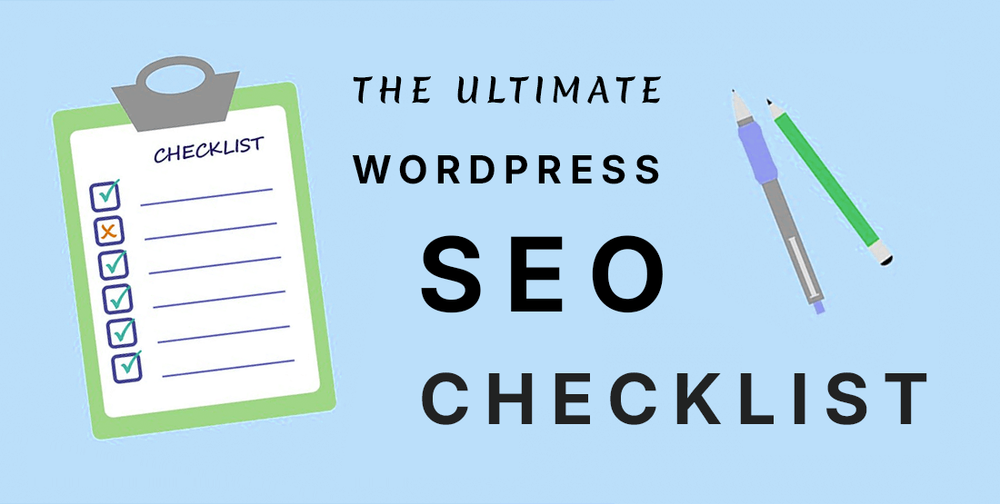 WordPress SEO Checklist: 10+ Steps to Boost Your Google Rankings & Get More Website Traffic